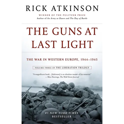 The Guns at Last Light: The War in Western Europe, 1944-1945