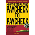 How to Stop Living Paycheck to Paycheck: A proven path to money mastery in only 15 minutes a week!