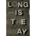 Long Is the Way