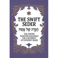 The Swift Seder: The Concise Passover Haggadah for a Reverent Yet Efficient Seder in Under 30 Minutes: The Concise Passover Haggadah for a Reverent Ye