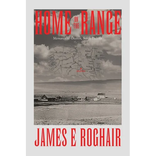 Home on the Range: Memories of Okaton, South Dakota