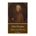 John Dryden - Albion and Albanius: An Opera