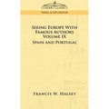 Seeing Europe with Famous Authors: Volume IX - Spain and Portugal