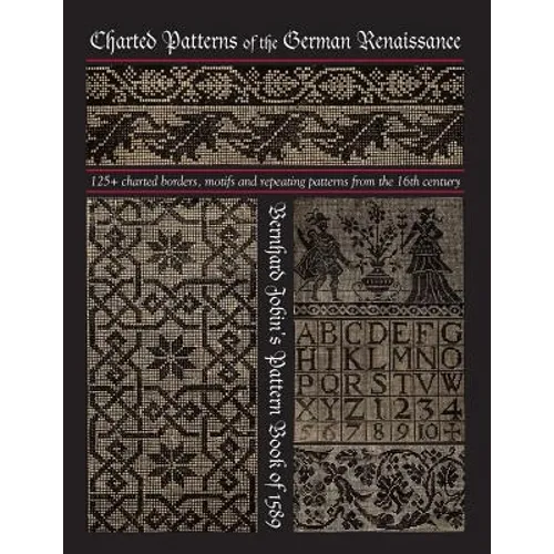 Charted Patterns of the German Renaissance: Bernhard Jobin's Pattern Book of 1589