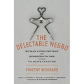 The Delectable Negro: Human Consumption and Homoeroticism Within Us Slave Culture