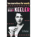 Too Marvelous for Words: The Life and Career of Ruby Keeler (hardback)