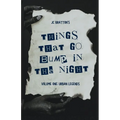 JC Bratton's Things That Go Bump in the Night: Volume One: Urban Legends