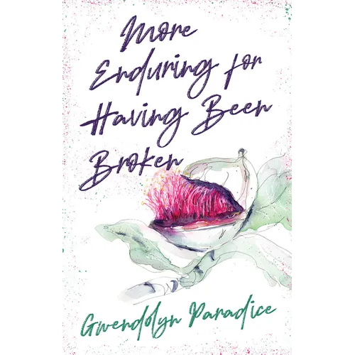 More Enduring for Having Been Broken