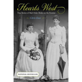 Hearts West: True Stories of Mail-Order Brides on the Frontier