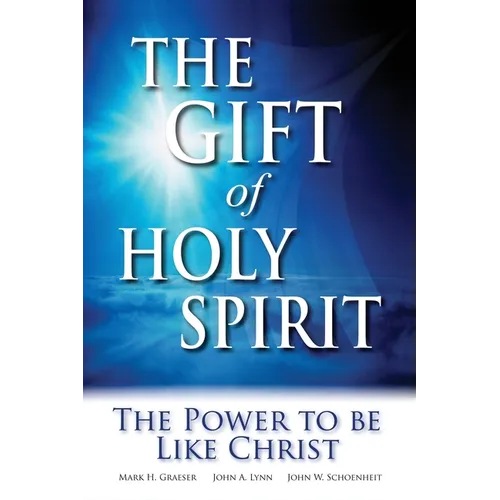 The Gift of Holy Spirit: The Power to Be Like Christ