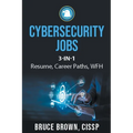 Cybersecurity Jobs 3- in-1 Value Bundle: Resume, Career Paths, and Work From Home