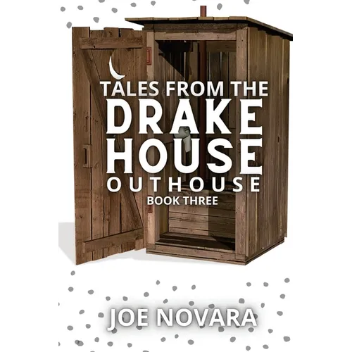 Tales From the Drake House Outhouse, Book Three