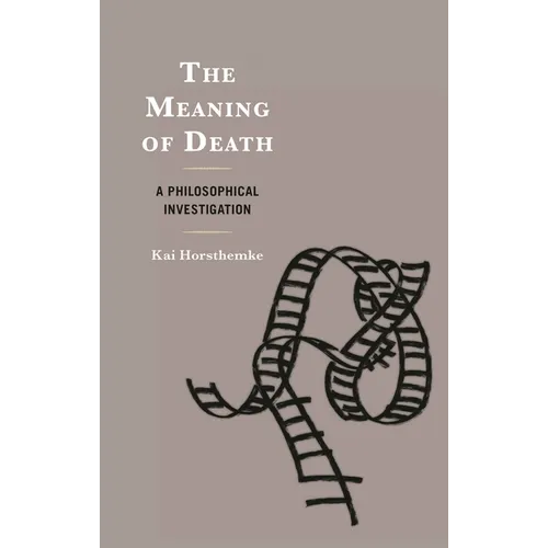 The Meaning of Death: A Philosophical Investigation