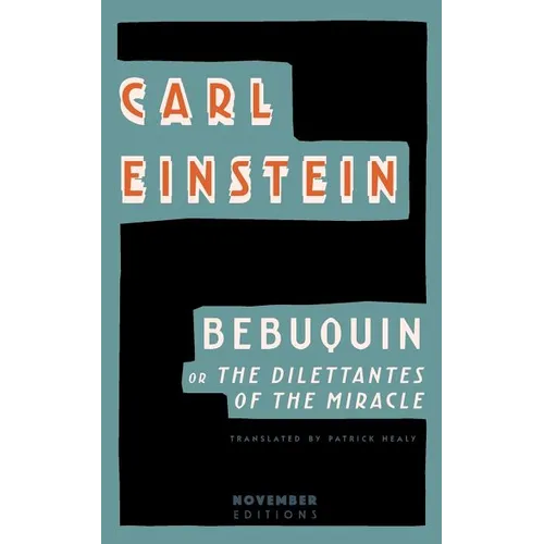 Bebuquin: Or the Dilettantes of the Miracle