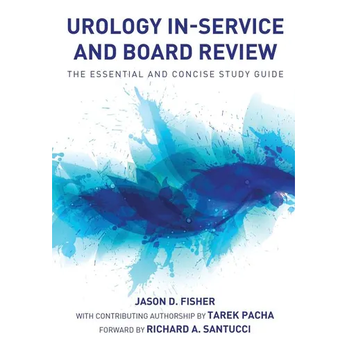 Urology In-Service and Board Review - The Essential and Concise Study Guide