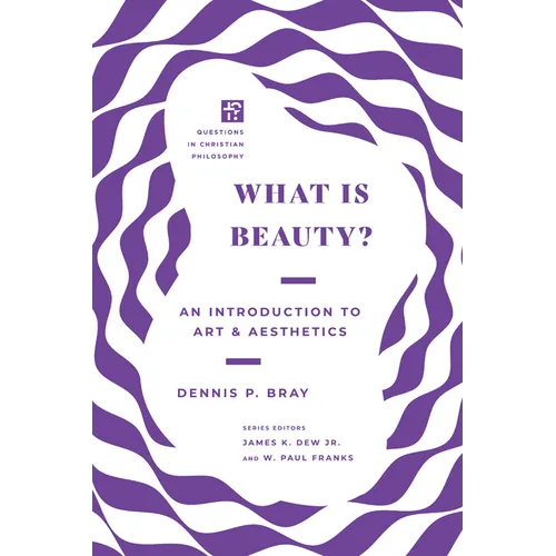 What Is Beauty?: An Introduction to Art and Aesthetics