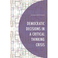 Democratic Decisions in a Critical Thinking Crisis