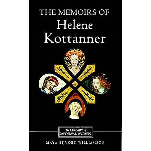 The Memoirs of Helene Kottanner (1439-1440)