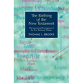 The Birthing of the New Testament: The Intertextual Development of the New Testament Writings
