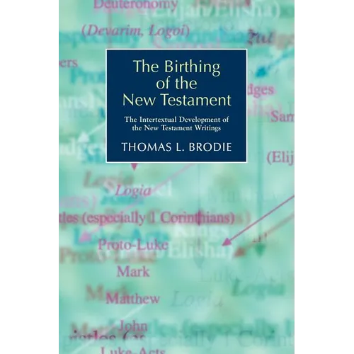 The Birthing of the New Testament: The Intertextual Development of the New Testament Writings