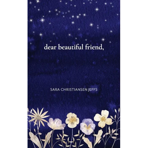 dear beautiful friend,