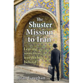 The Shuster Mission to Iran: Leaving Something Worthwhile Behind