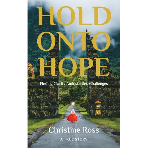 Hold Onto Hope: Finding Clarity Amidst Life's Challenges