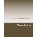 Atlas of Insight of Music: Pragmatic Psychology and Physiology in Music