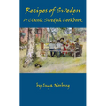 Recipes of Sweden: A Classic Swedish Cookbook (Good Food from Sweden)
