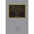 Fairfield County, South Carolina Minutes of the County Court, 1785-1789