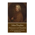 John Dryden - Almanazor and Almahide - Volume 1: or, The Conquest of Granada. The First Part