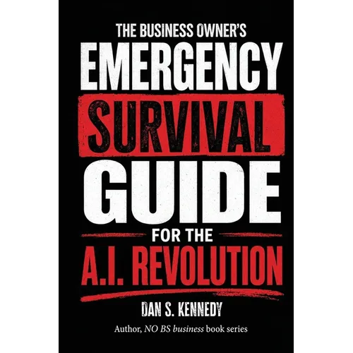The business Owner's Emergency Survival Guide For the A.I. Revolution