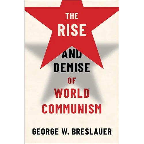 The Rise and Demise of World Communism