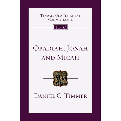 Obadiah, Jonah and Micah: An Introduction and Commentary Volume 26
