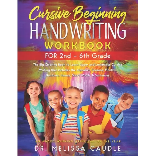 CURSIVE BEGINNING HANDWRITING WORKBOOK for 2nd - 6th GRADE: The Big Coloring Book to Learn Upper and Lowercase Cursive Writing That Includes the Alpha
