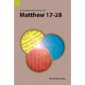 An Exegetical Summary of Matthew 17-28