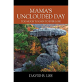 Mama's Unclouded Day: Too Much To Gain To Ever Lose