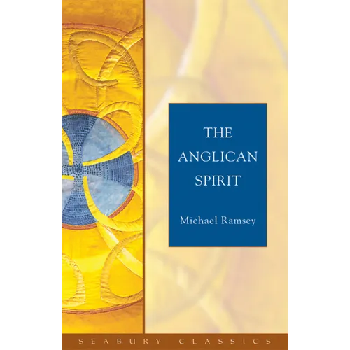 The Anglican Spirit: Seabury Classics