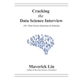 Cracking the Data Science Interview: 101+ Data Science Questions & Solutions