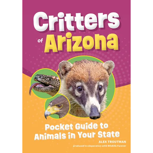 Critters of Arizona: Pocket Guide to Animals in Your State