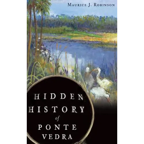 Hidden History of Ponte Vedra