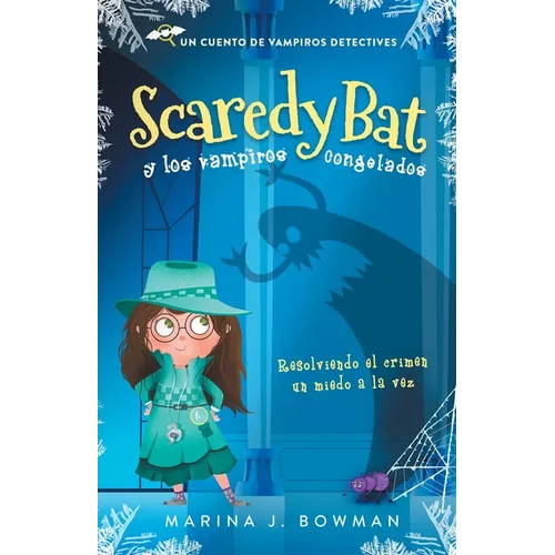 Scaredy Bat y los vampiros congelados: Spanish Edition