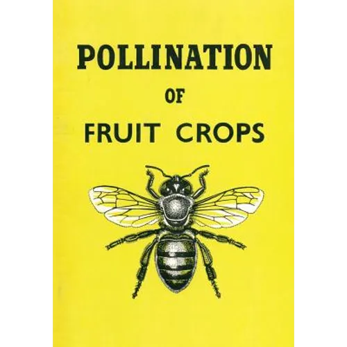 The Pollination of Fruit Crops