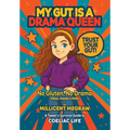 My Gut is a Drama Queen: True (and Hilarious) Stories of Living Gluten-Free for Kids with Coeliac Disease