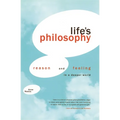 Life's Philosophy: Reason and Feeling in a Deeper World
