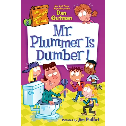 My Weirdtastic School #8: Mr. Plummer Is Dumber!