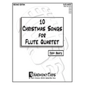 10 Christmas Songs for Flute Quartet: Second Edition