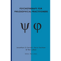 Psychotherapy for Philosophical Practitioners