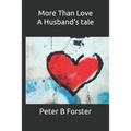 More Than Love, A Husband's tale