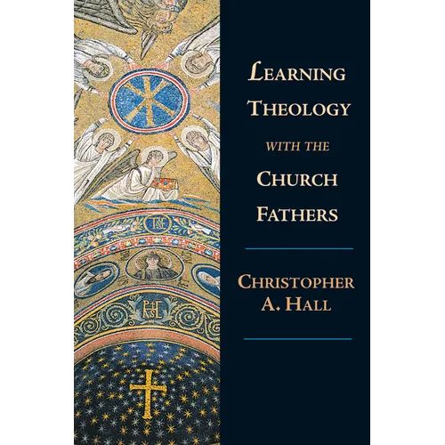 Learning Theology with the Church Fathers